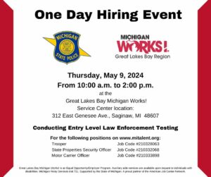 Michigan State Police ~ One Day Hiring Event @ Great Lakes Bay Michigan Works! Saginaw Service Center